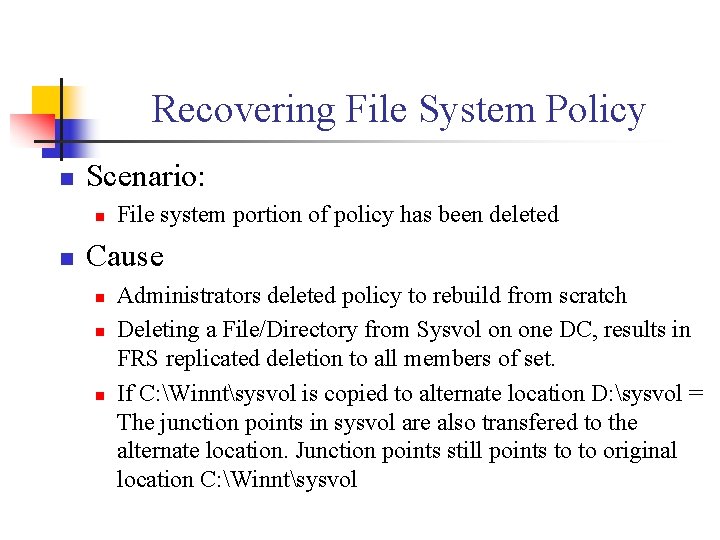 Recovering File System Policy n Scenario: n n File system portion of policy has