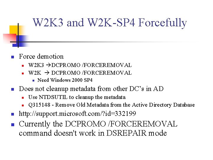 W 2 K 3 and W 2 K-SP 4 Forcefully n Force demotion n