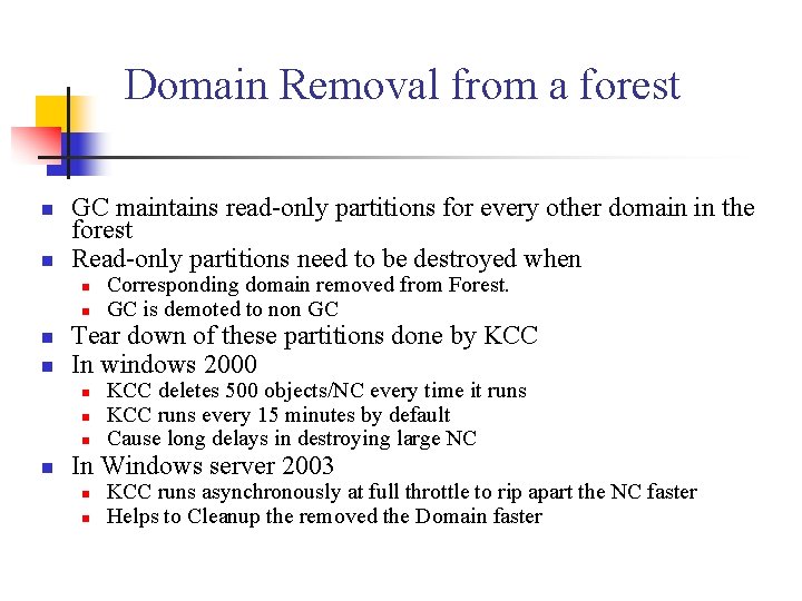 Domain Removal from a forest n n GC maintains read-only partitions for every other