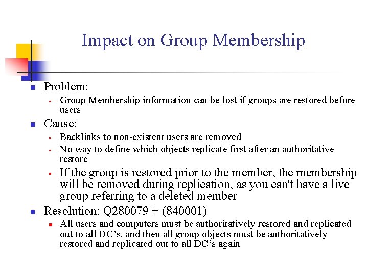 Impact on Group Membership n Problem: § n Group Membership information can be lost