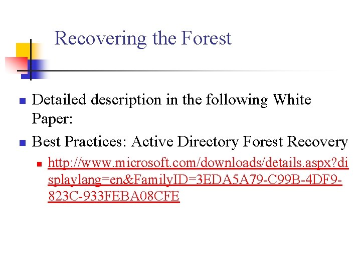 Recovering the Forest n n Detailed description in the following White Paper: Best Practices: