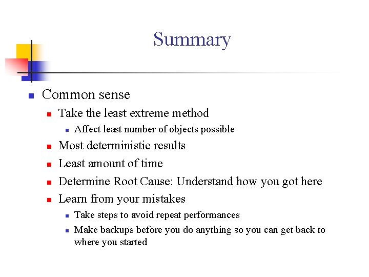 Summary n Common sense n Take the least extreme method n n n Affect