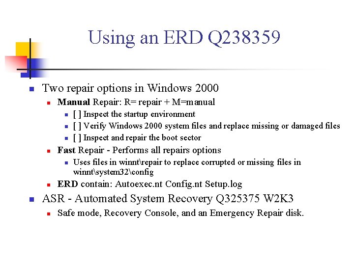 Using an ERD Q 238359 n Two repair options in Windows 2000 n Manual