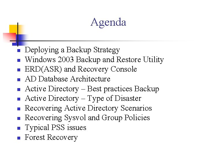 Agenda n n n n n Deploying a Backup Strategy Windows 2003 Backup and