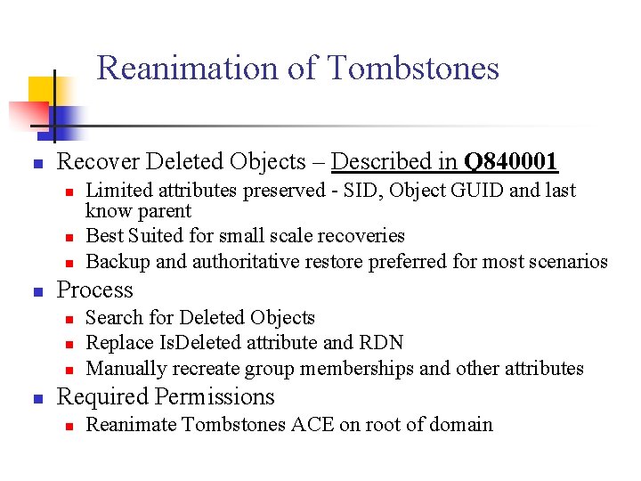 Reanimation of Tombstones n Recover Deleted Objects – Described in Q 840001 n n