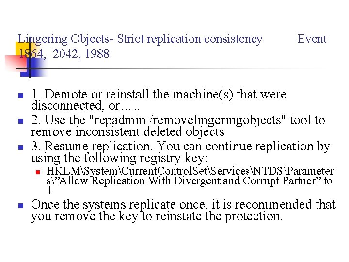Lingering Objects- Strict replication consistency 1864, 2042, 1988 n n n 1. Demote or