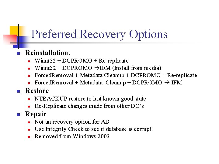 Preferred Recovery Options n Reinstallation: n n n Restore n n n Winnt 32