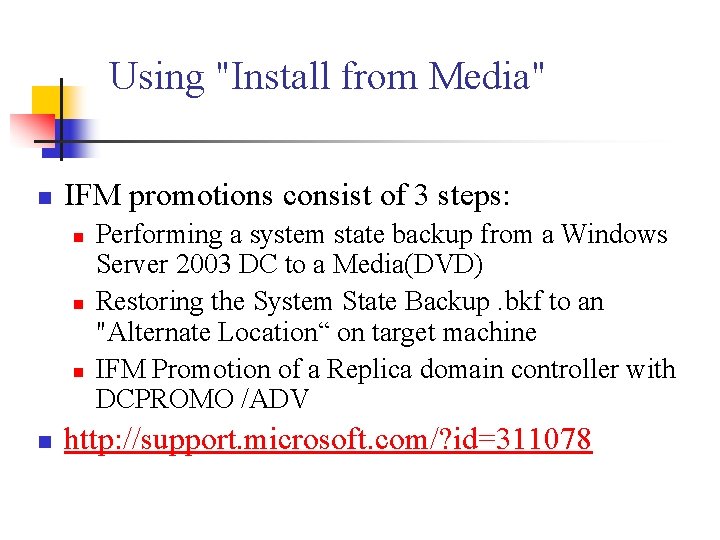 Using "Install from Media" n IFM promotions consist of 3 steps: n n Performing