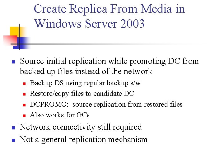 Create Replica From Media in Windows Server 2003 n Source initial replication while promoting