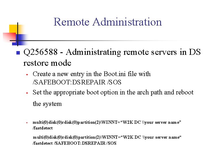 Remote Administration n Q 256588 - Administrating remote servers in DS restore mode §