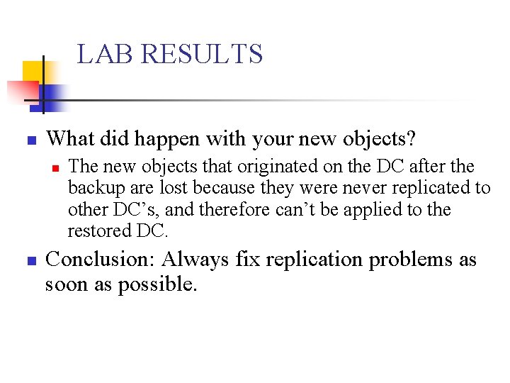 LAB RESULTS n What did happen with your new objects? n n The new