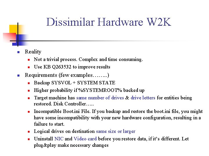 Dissimilar Hardware W 2 K n Reality n n n Not a trivial process.