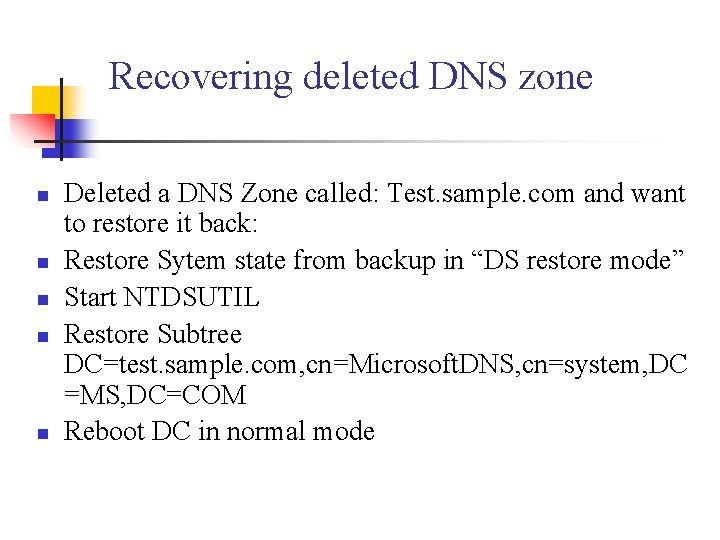 Recovering deleted DNS zone n n n Deleted a DNS Zone called: Test. sample.