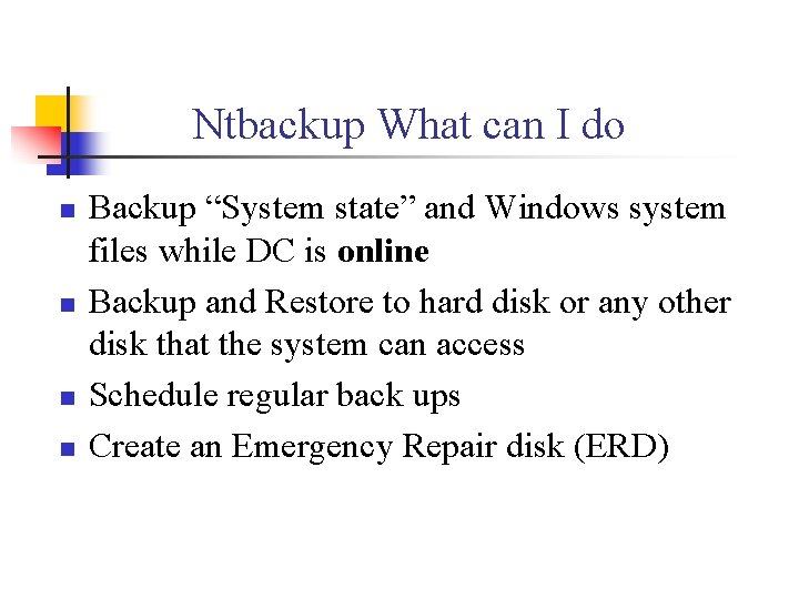 Ntbackup What can I do n n Backup “System state” and Windows system files