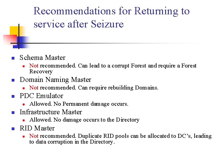 Recommendations for Returning to service after Seizure n Schema Master n n Domain Naming