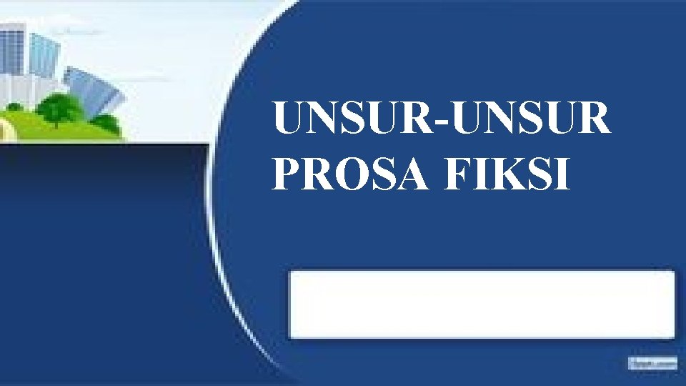 UNSUR-UNSUR PROSA FIKSI 