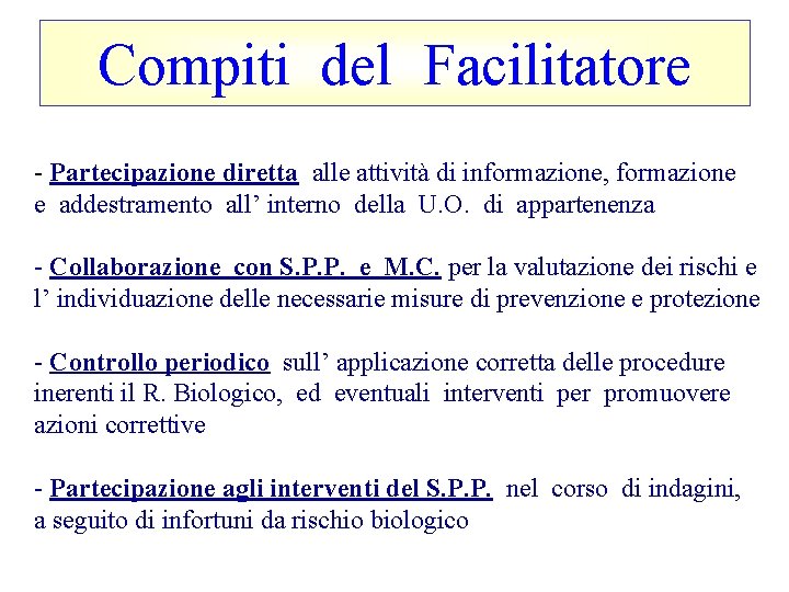 Compiti del Facilitatore - Partecipazione diretta alle attività di informazione, formazione e addestramento all’