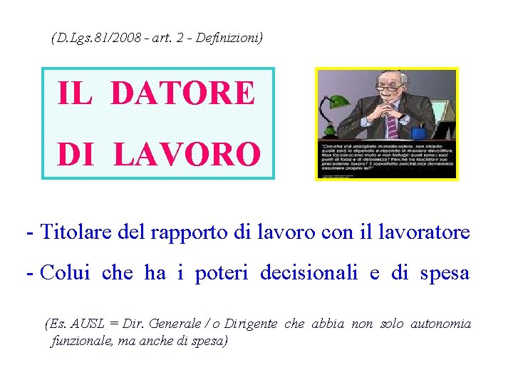 (D. Lgs. 81/2008 - art. 2 - Definizioni) IL DATORE DI LAVORO - Titolare
