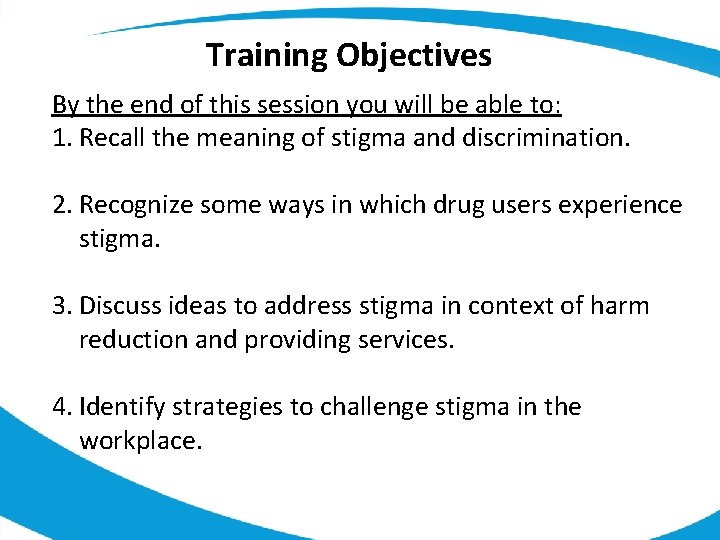Training Objectives By the end of this session you will be able to: 1.