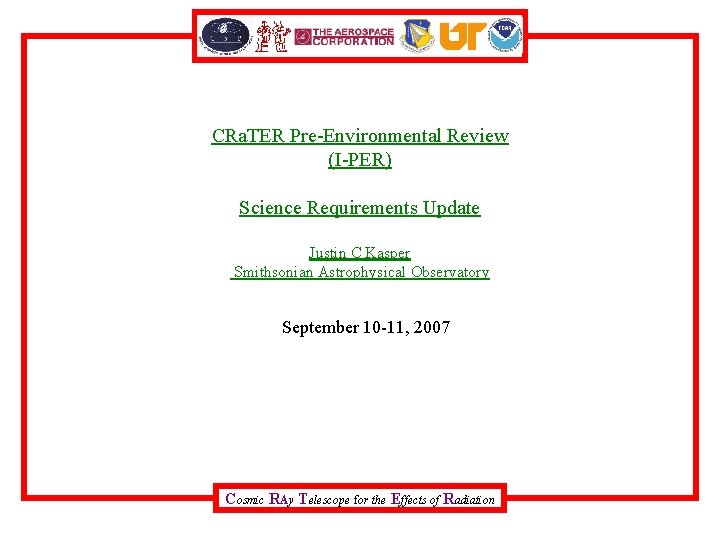 CRa. TER Pre-Environmental Review (I-PER) Science Requirements Update Justin C Kasper Smithsonian Astrophysical Observatory