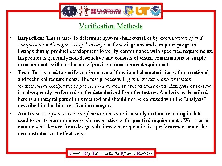 Verification Methods • • • Inspection: This is used to determine system characteristics by