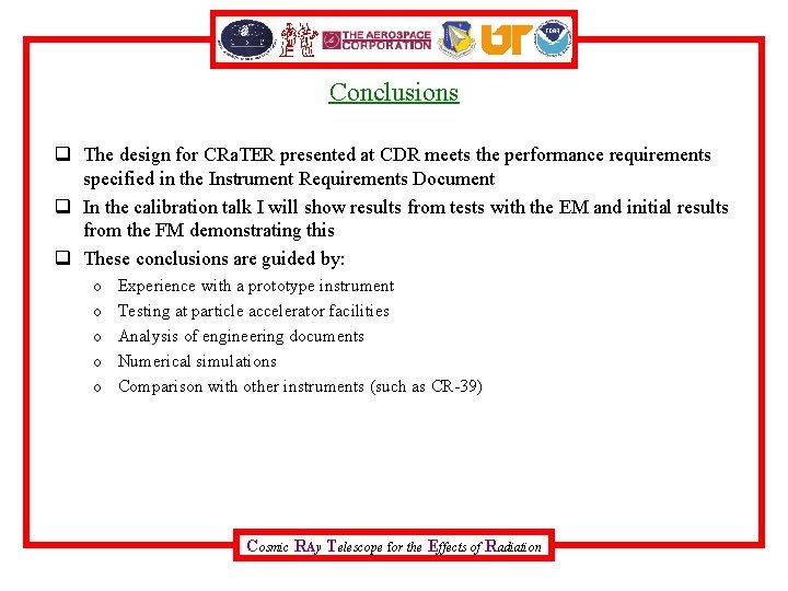 Conclusions q The design for CRa. TER presented at CDR meets the performance requirements