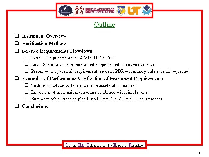 Outline q Instrument Overview q Verification Methods q Science Requirements Flowdown q Level 1