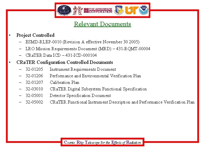 Relevant Documents • Project Controlled – ESMD-RLEP-0010 (Revision A effective November 30 2005) –