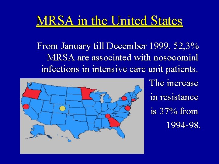 MRSA in the United States From January till December 1999, 52, 3% MRSA are