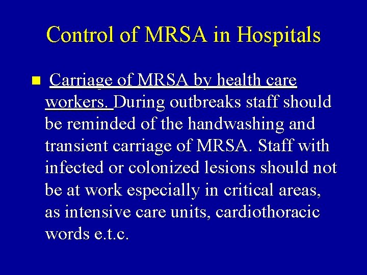 Control of MRSA in Hospitals n Carriage of MRSA by health care workers. During