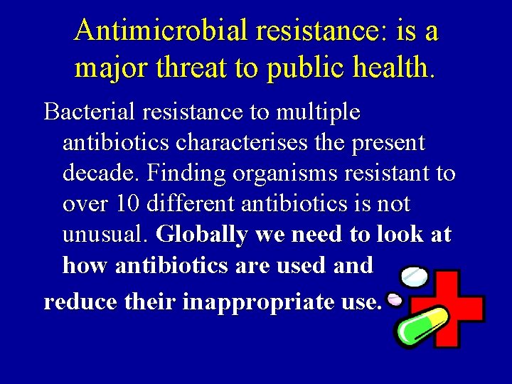 Antimicrobial resistance: is a major threat to public health. Bacterial resistance to multiple antibiotics