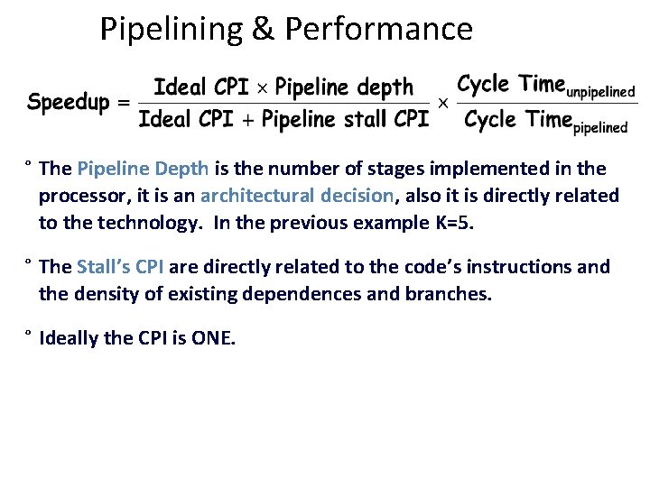 Pipelining & Performance ° The Pipeline Depth is the number of stages implemented in Pipelining & Performance ° The Pipeline Depth is the number of stages implemented in