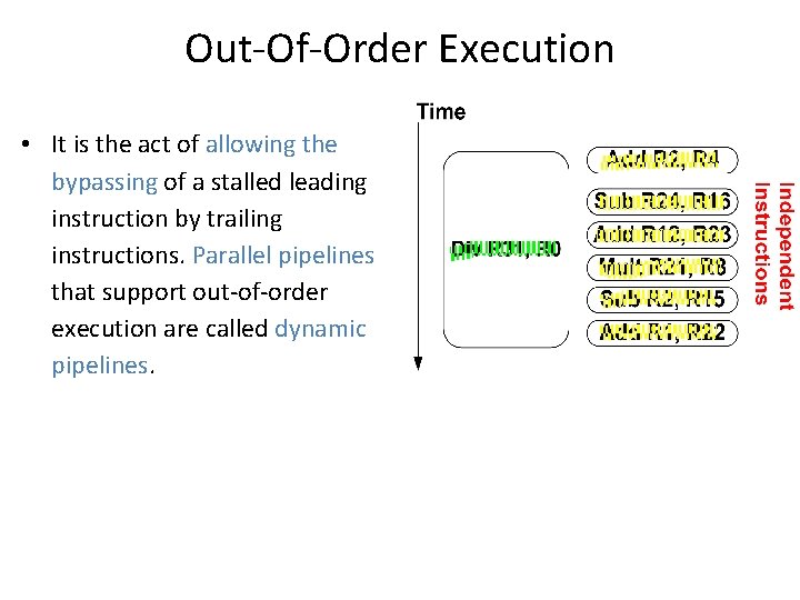 Out-Of-Order Execution • It is the act of allowing the bypassing of a stalled Out-Of-Order Execution • It is the act of allowing the bypassing of a stalled
