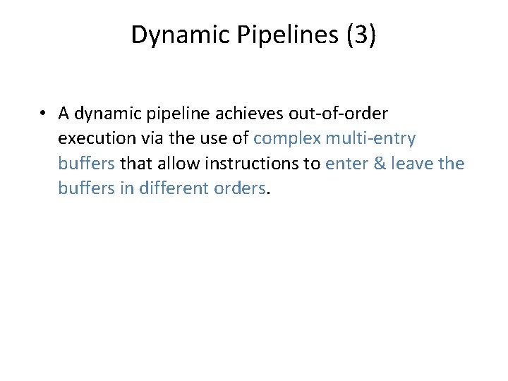Dynamic Pipelines (3) • A dynamic pipeline achieves out-of-order execution via the use of Dynamic Pipelines (3) • A dynamic pipeline achieves out-of-order execution via the use of