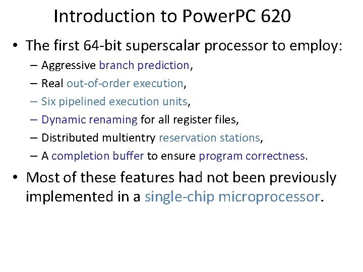 Introduction to Power. PC 620 • The first 64 -bit superscalar processor to employ: Introduction to Power. PC 620 • The first 64 -bit superscalar processor to employ: