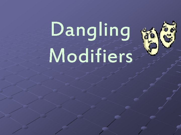 Dangling Modifiers 