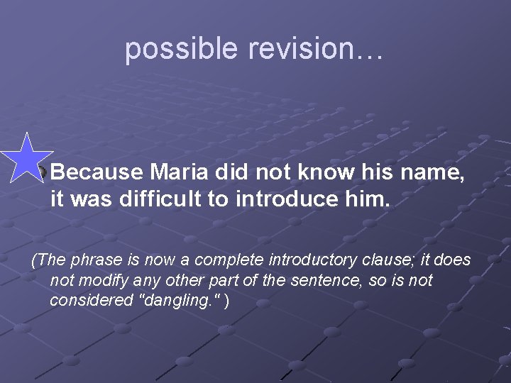 possible revision… Because Maria did not know his name, it was difficult to introduce possible revision… Because Maria did not know his name, it was difficult to introduce