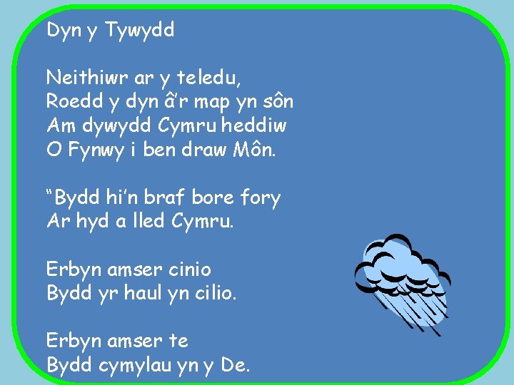 Dyn y Tywydd Neithiwr ar y teledu, Roedd y dyn â’r map yn sôn