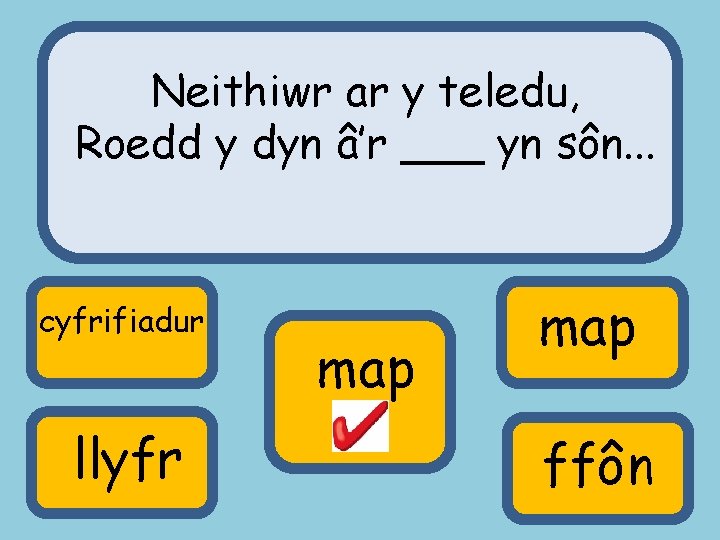 Neithiwr ar y teledu, Roedd y dyn â’r ___ yn sôn. . . cyfrifiadur