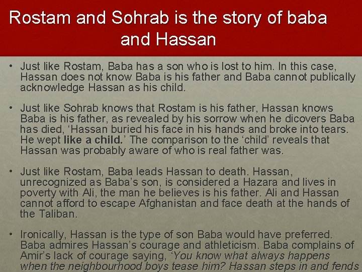 Rostam and Sohrab is the story of baba and Hassan • Just like Rostam,