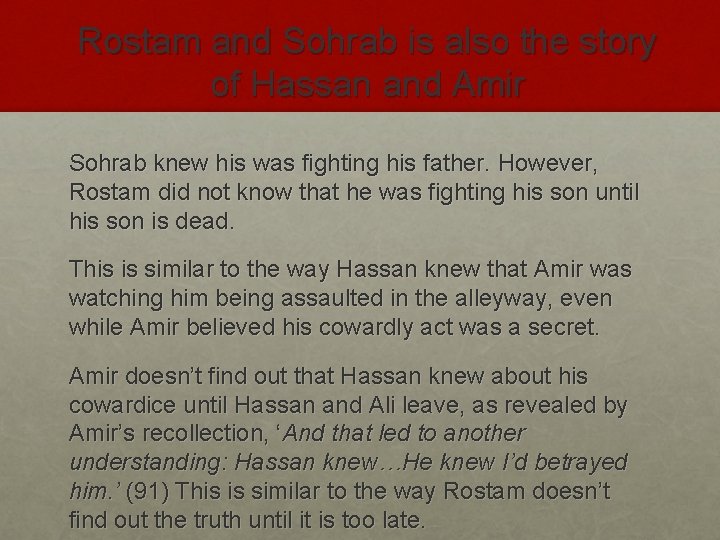 Rostam and Sohrab is also the story of Hassan and Amir Sohrab knew his