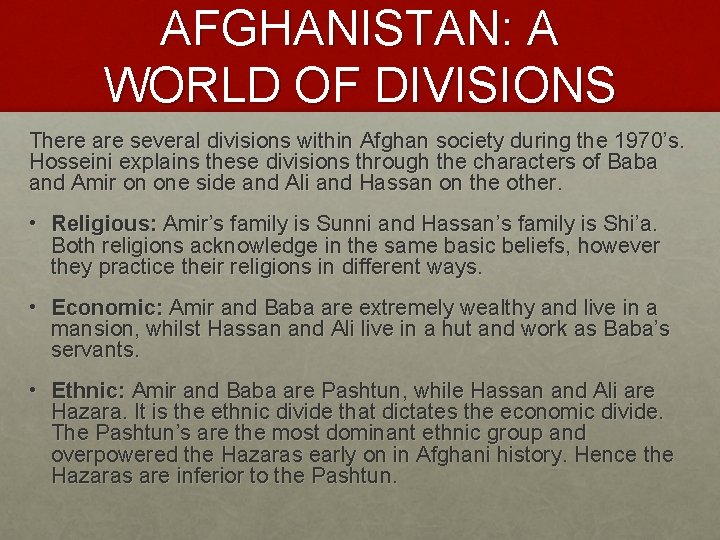 AFGHANISTAN: A WORLD OF DIVISIONS There are several divisions within Afghan society during the