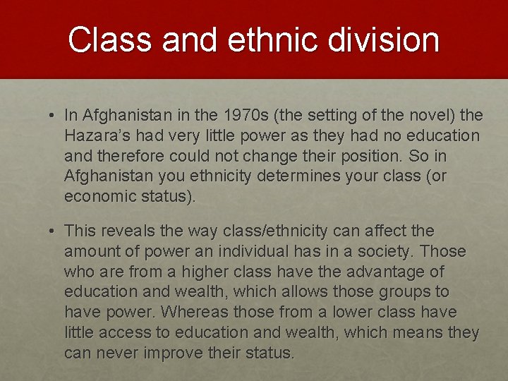 Class and ethnic division • In Afghanistan in the 1970 s (the setting of