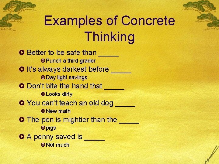Examples of Concrete Thinking £ Better to be safe than _____ ¥ Punch a Examples of Concrete Thinking £ Better to be safe than _____ ¥ Punch a