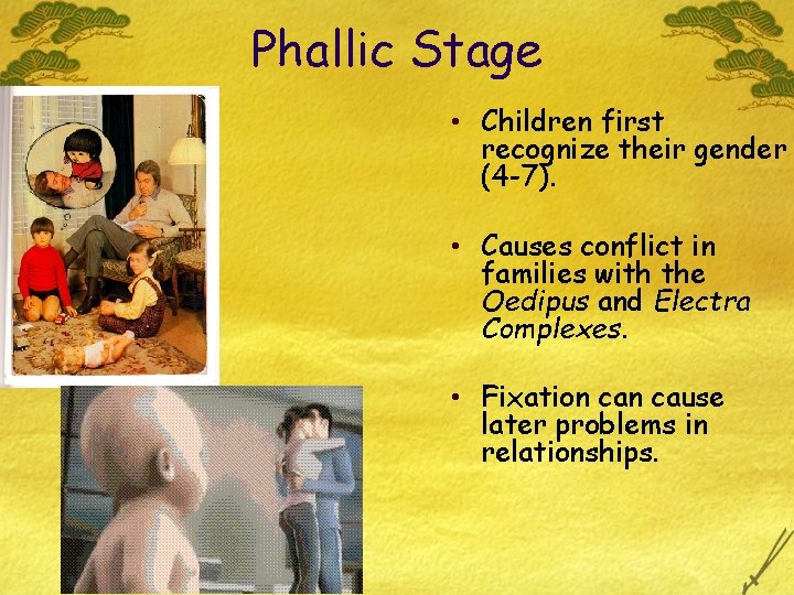 Phallic Stage • Children first recognize their gender (4 -7). • Causes conflict in Phallic Stage • Children first recognize their gender (4 -7). • Causes conflict in