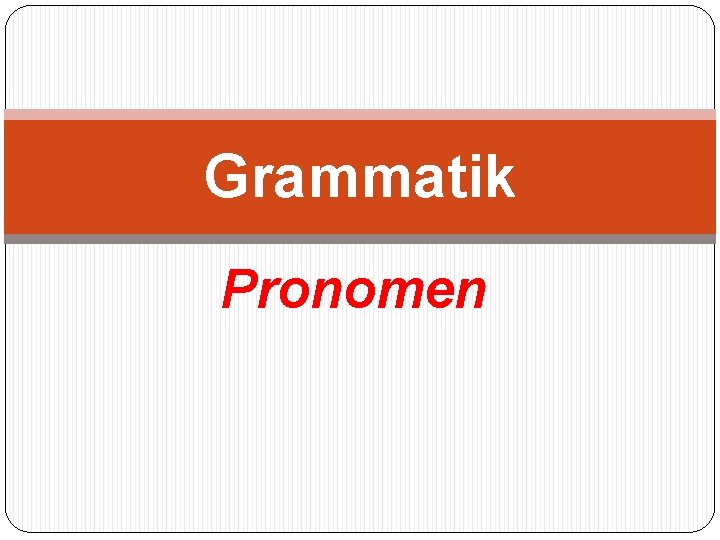 Grammatik Pronomen 