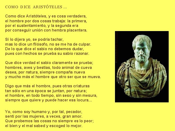 COMO DICE ARISTÓTELES. . . Como dice Aristóteles, y es cosa verdadera, el hombre