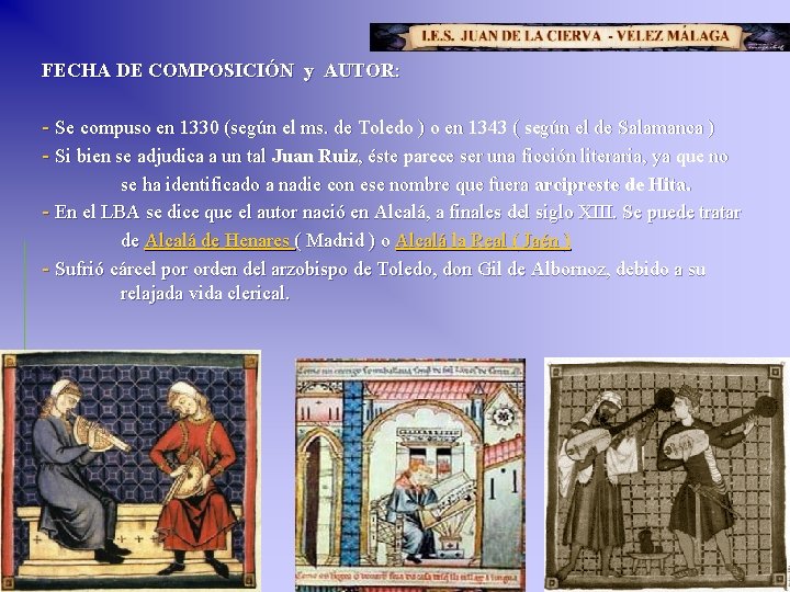 FECHA DE COMPOSICIÓN y AUTOR: - Se compuso en 1330 (según el ms. de