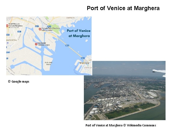 Port of Venice at Marghera © Google maps Port of Venice at Marghera ©