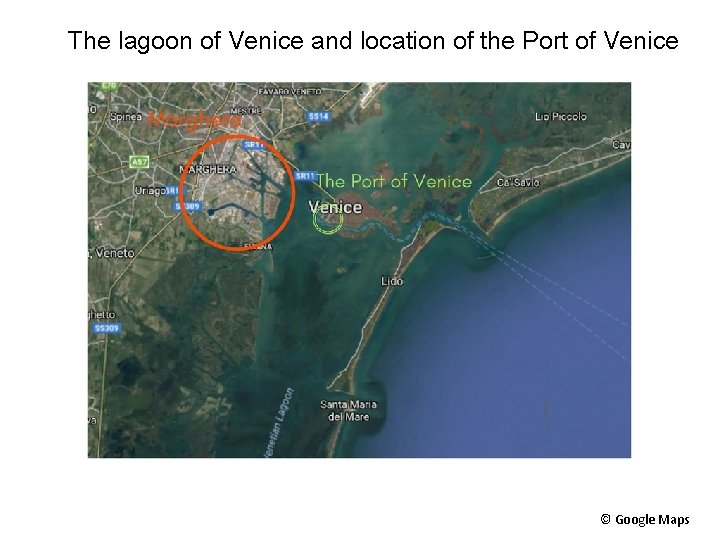 The lagoon of Venice and location of the Port of Venice © Google Maps